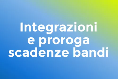 integrazioni e proroga scadenza bandi