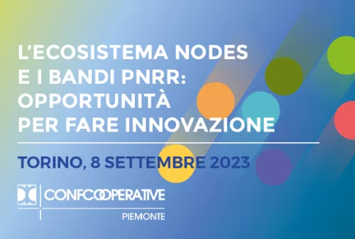 Ecosistema innovazione NODES - Evento Confcooperative presentazione Bandi per le imprese