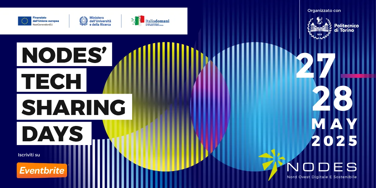 NODES' TECH SHARING DAYS - Torino 27 - 28 maggio 2025 - Politecnico